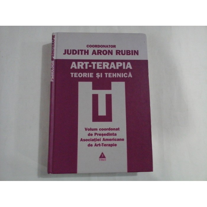 ART-TERAPIA TEORIEI SI TEHNICA  -  COORDONATOR JUDITH ARON RUBIN